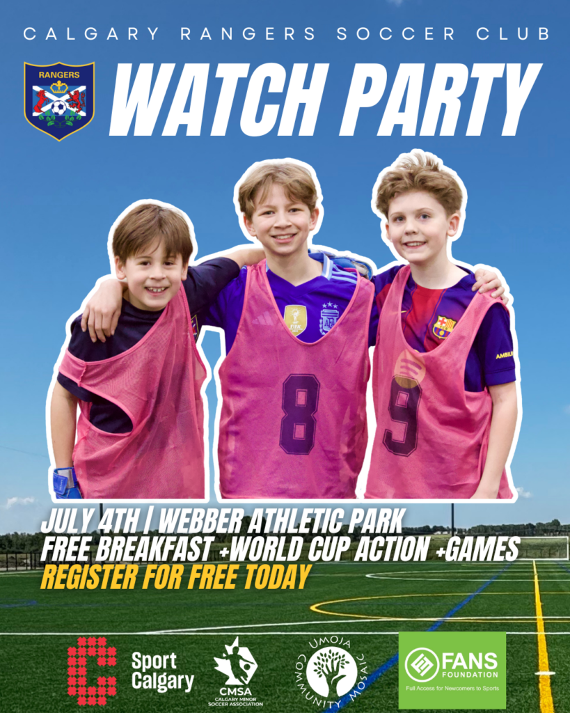 Calgary Rangers Watch Party at Webber Academy Athletic Park with free breakfast, World Cup viewing, soccer games and community activities in Calgary.