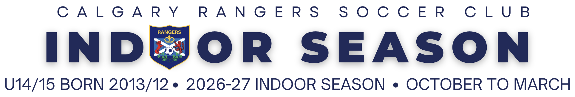 Calgary Rangers U14/U15 Indoor Season banner for players born in 2013 and 2012 participating in the 2026–27 CMSA indoor soccer season in Calgary.
