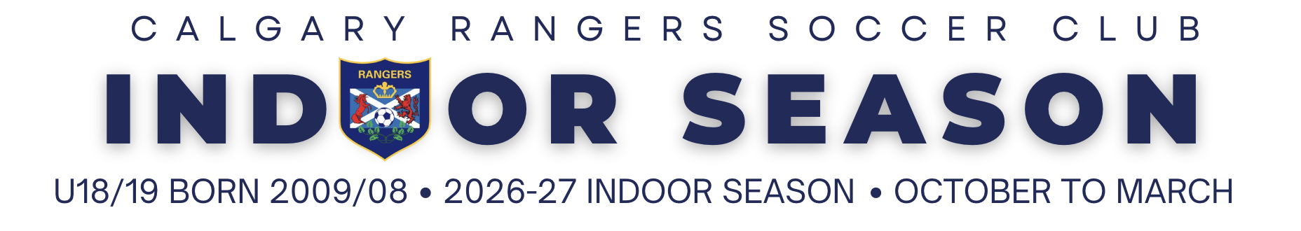 Calgary Rangers U18/U19 Indoor Season banner for players born in 2009 and 2008 participating in the 2026–27 CMSA indoor soccer season in Calgary.